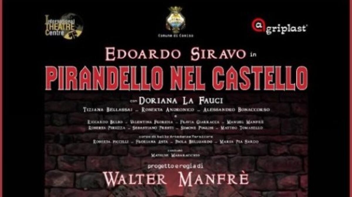 IL “BRONTESE” ALESSANDRO BONACCORSO IN “PIRANDELLO NEL CASTELLO” CON LA REGIA DI WALTER MANFRE’ - 