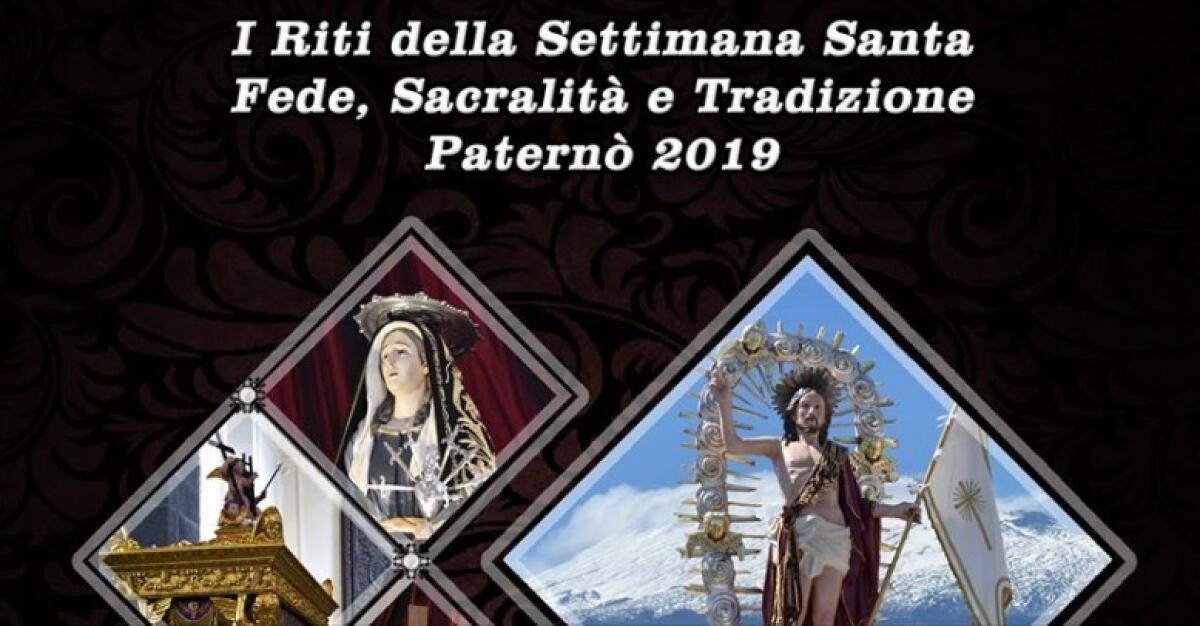 PATERNO': "I RITI DELLA SETTIMANA SANTA TRA FEDE, SACRALITÀ E TRADIZIONE" - 