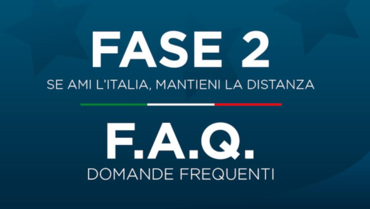 DOMANDE E RISPOSTE: LE FAQ DEL GOVERNO SULLA FASE 2 - 