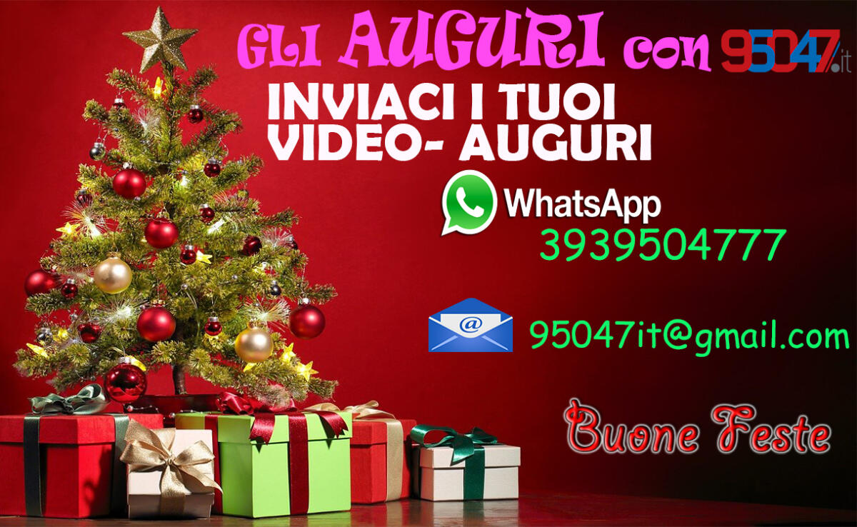 GLI AUGURI DI BUON NATALE SU 95047.IT: INVIA UN VIDEO PER PARTECIPARE ALL’INIZIATIVA - 