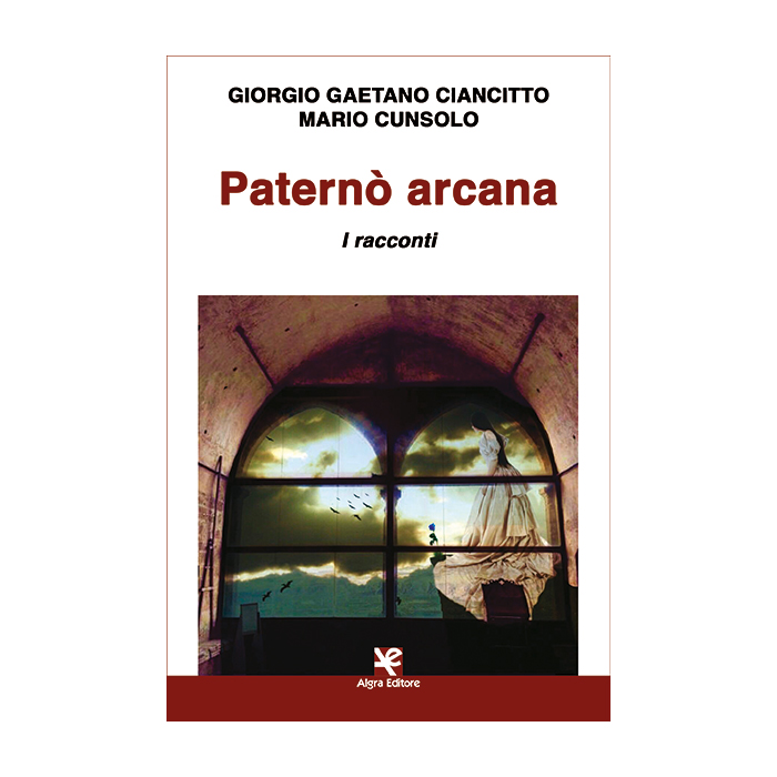 PATERNÒ ARCANA - RACCONTI DI CIANCITTO E CUNSOLO