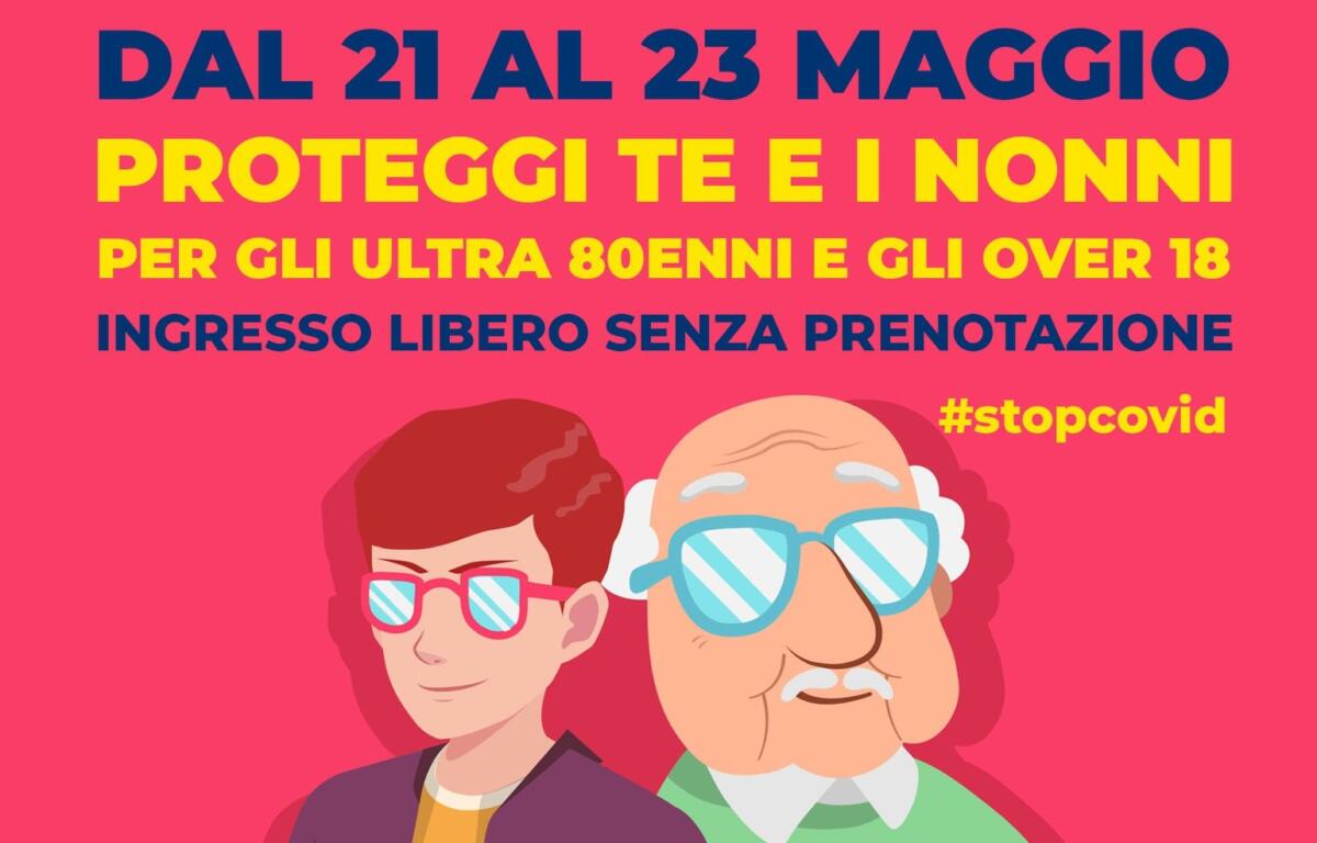 VACCINI: AL VIA DOMANI L’INIZIATIVA  “PROTEGGI TE E I NONNI”. SI POTRANNO VACCINARE I RAGAZZI DAI 18 ANNI IN SU CHE ACCOMPAGNANO I NONNI - 
