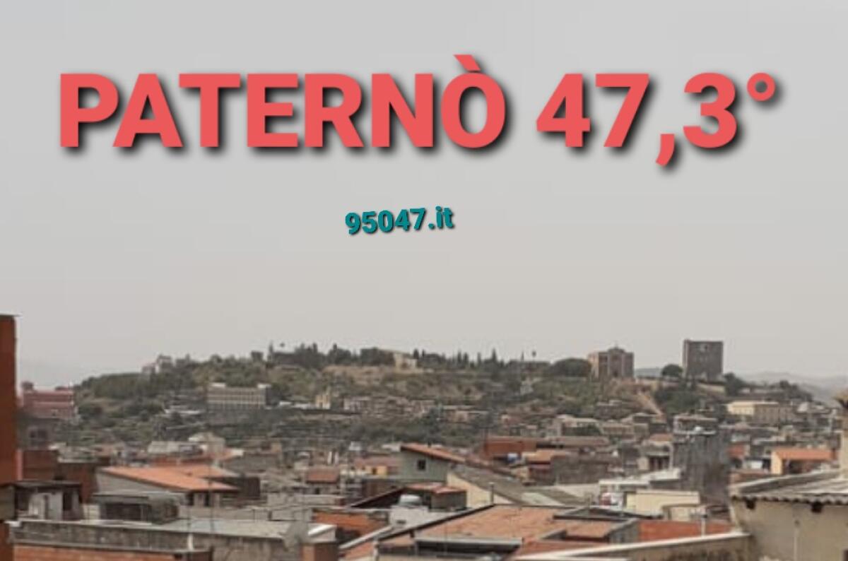 CALDO RECORD A PATERNÓ REGISTRATI 47,3. PICCO A SIRACUSA - 