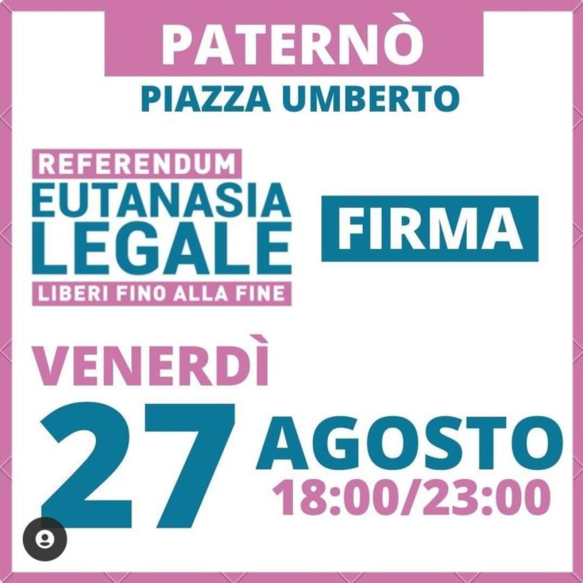 REFERENDUM EUTANASIA LEGALE: DOMANI RACCOLTA FIRME A PIAZZA UMBERTO DALLE 18 ALLE 23 - 