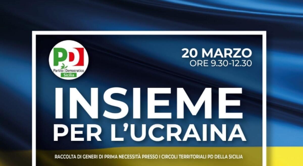 IL CIRCOLO DI PATERNÒ DEL PD ALLESTISCE PER DOMENICA UN PUNTO DI RACCOLTA DI GENERI DI PRIMA NECESSITÀ PER LA POPOLAZIONE DELL' UCRAINA. - 