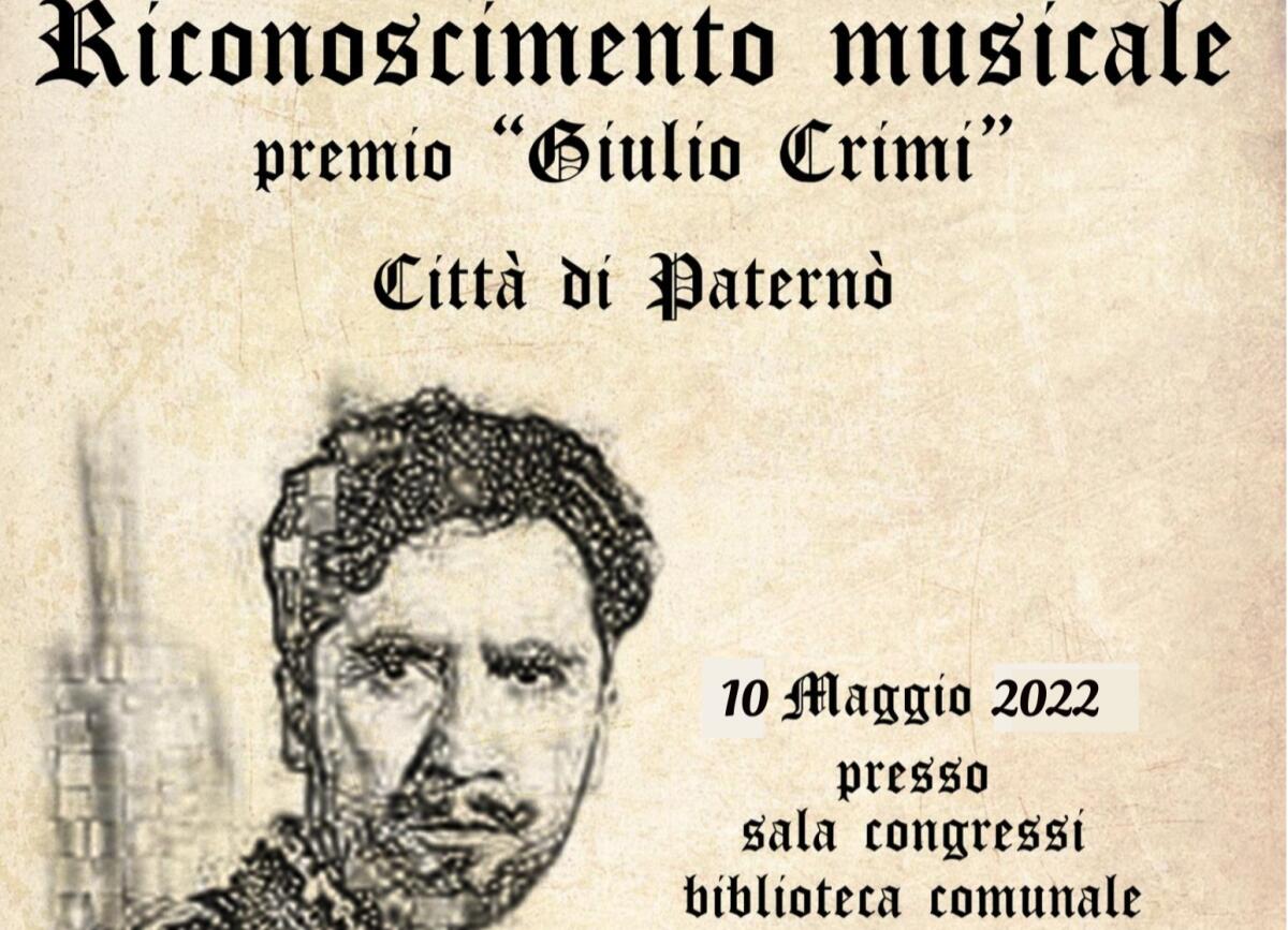 Paternò: Domani 10 maggio 2022  la seconda edizione del premio intitolato a “Giulio Crimi”, illustre tenore paternese. - 