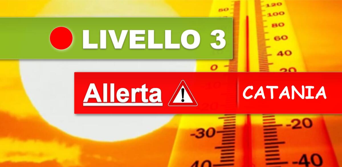 ALLERTA ROSSA SABATO A CATANIA E MESSINA ONDATE DI CALORE - 