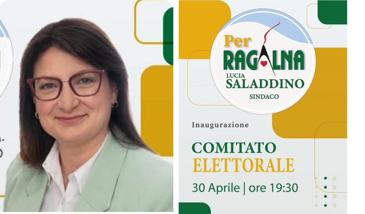 AMMINISTRATIVE RAGALNA 2024: DOMANI, 30 APRILE, L’INAUGURAZIONE DEL COMITATO ELETTORALE DEL CANDIDATO SINDACO LUCIA SALADDINO - 