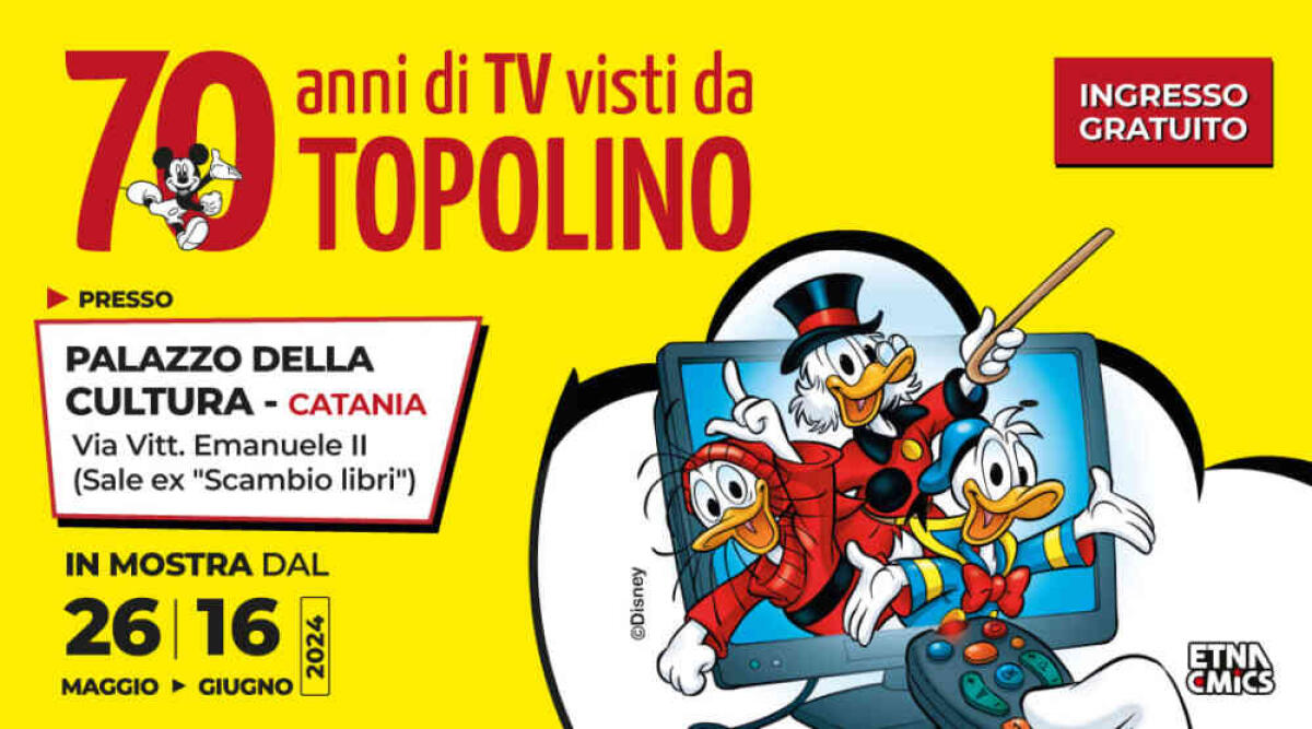 CATANIA. OGGI L’INAUGURAZIONE UFFICIALE DELLA MOSTRA “70 ANNI DI TV VISTI DA TOPOLINO” - 