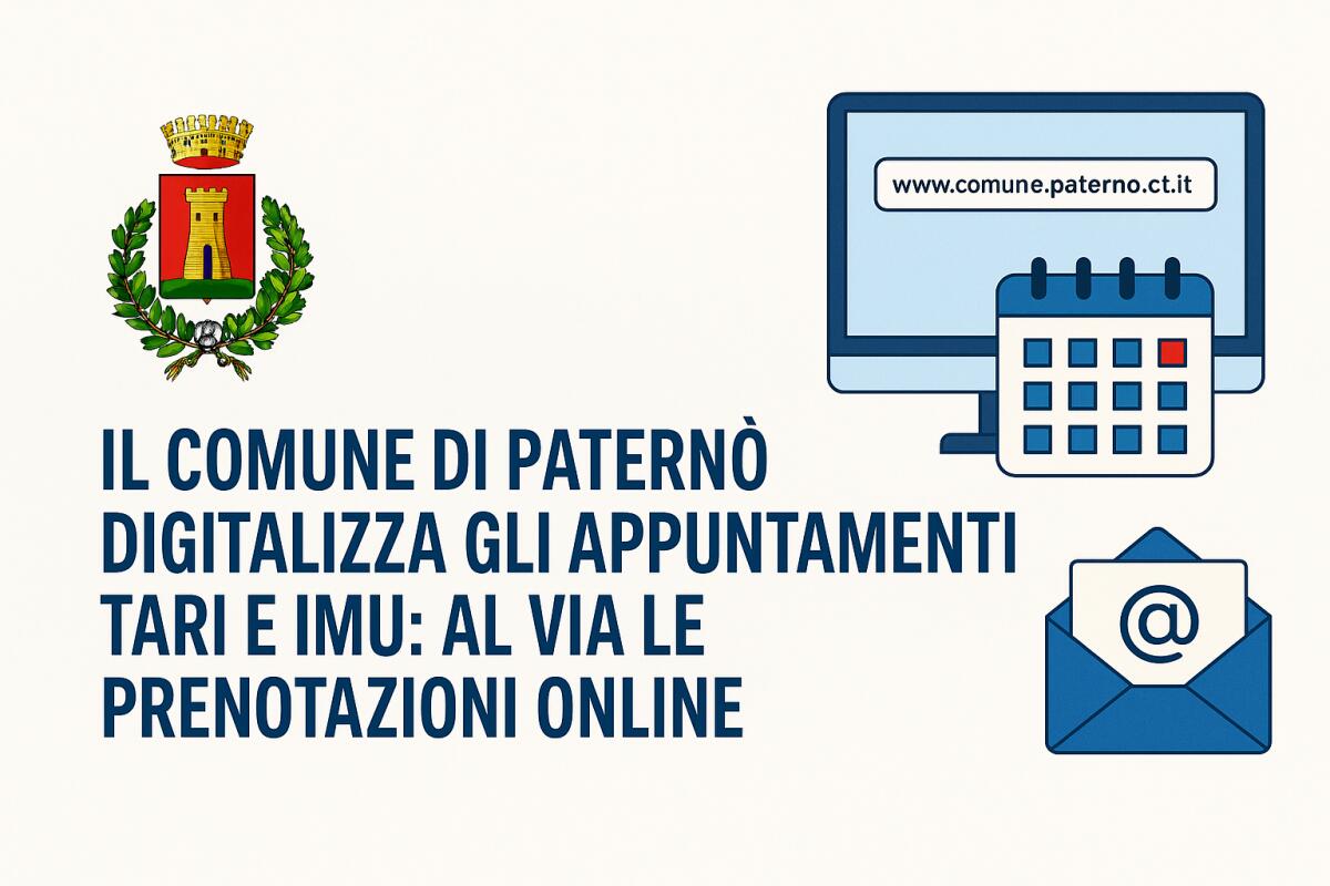 IL COMUNE DI PATERNÒ DIGITALIZZA GLI APPUNTAMENTI TARI E IMU: AL VIA LE PRENOTAZIONI ONLINE - 