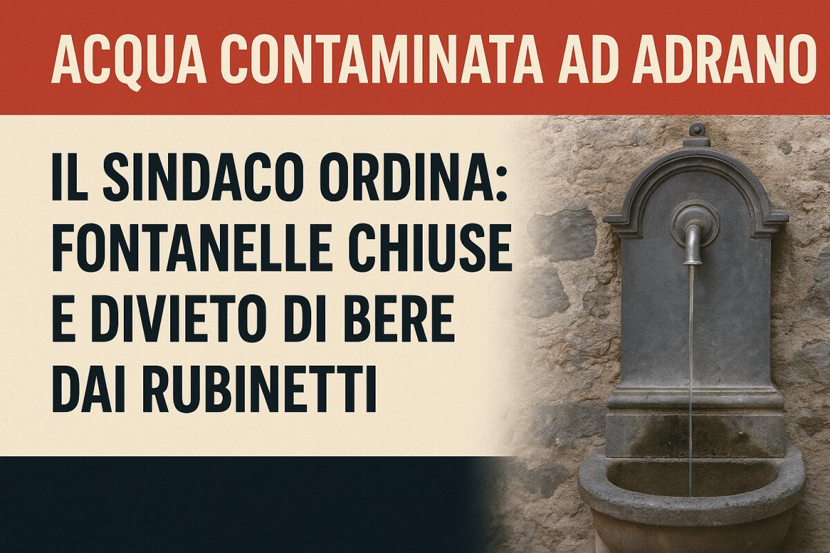 Acqua Contaminata ad Adrano: il Sindaco Ordina la Chiusura delle Fontanelle e Vietato Bere dai Rubinetti - 
