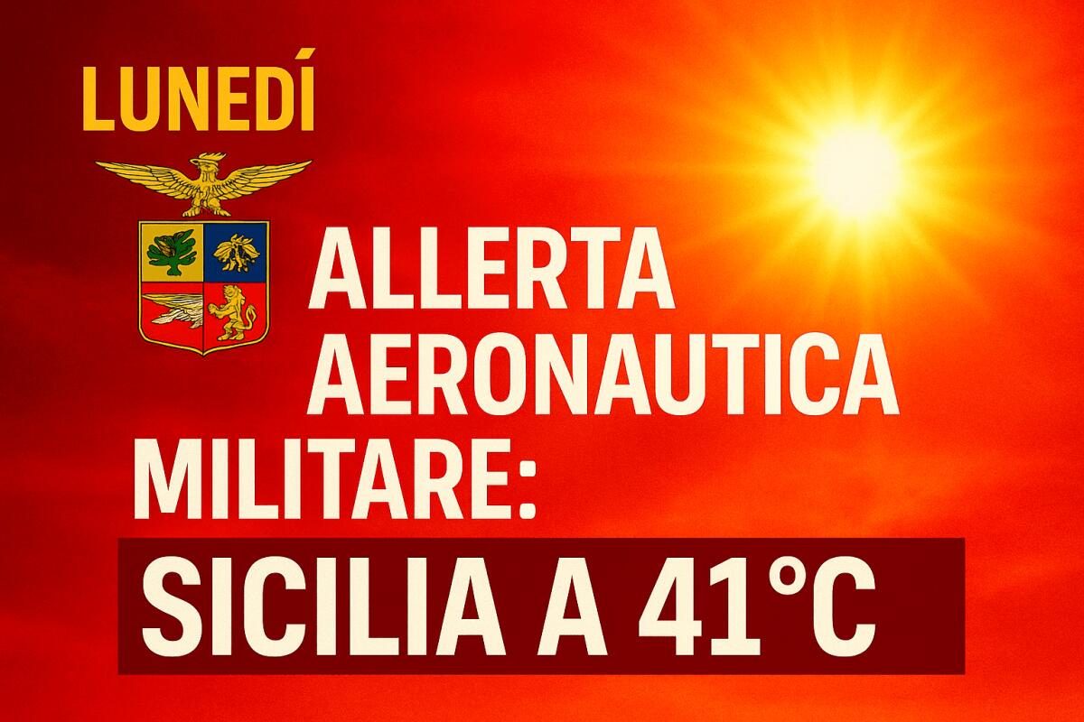 ALLERTA DELL’AERONAUTICA MILITARE: SICILIA ROVENTE, LUNEDÌ SI TOCCHERANNO I 41°C NELLE AREE INTERNE - 