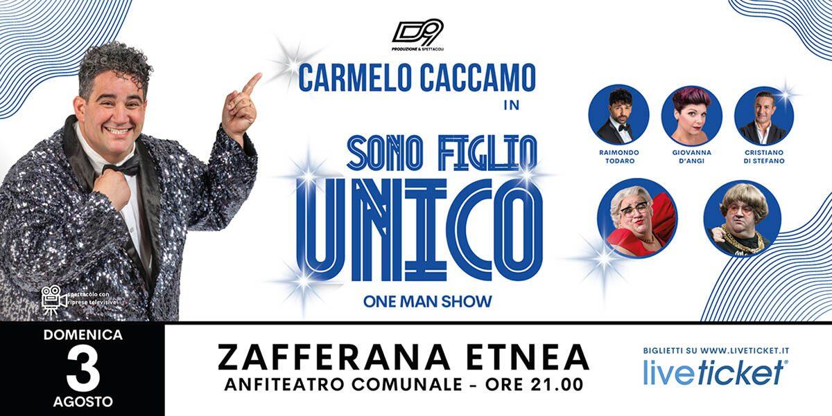 “SONO FIGLIO UNICO” LO SHOW DI CACCAMO DI SCENA A ZAFFERANA - 
