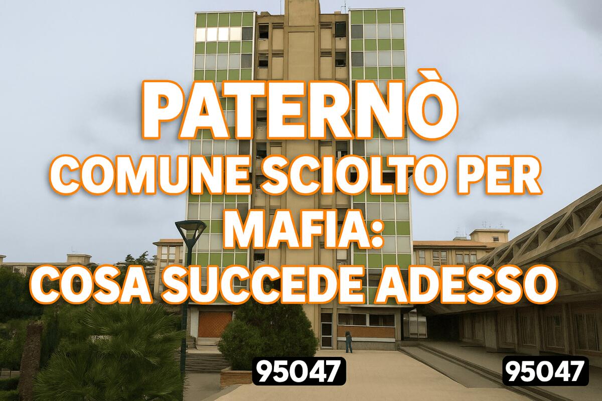 PATERNÒ. Comune sciolto per mafia: cosa succede a sindaco, giunta e consiglieri - 
