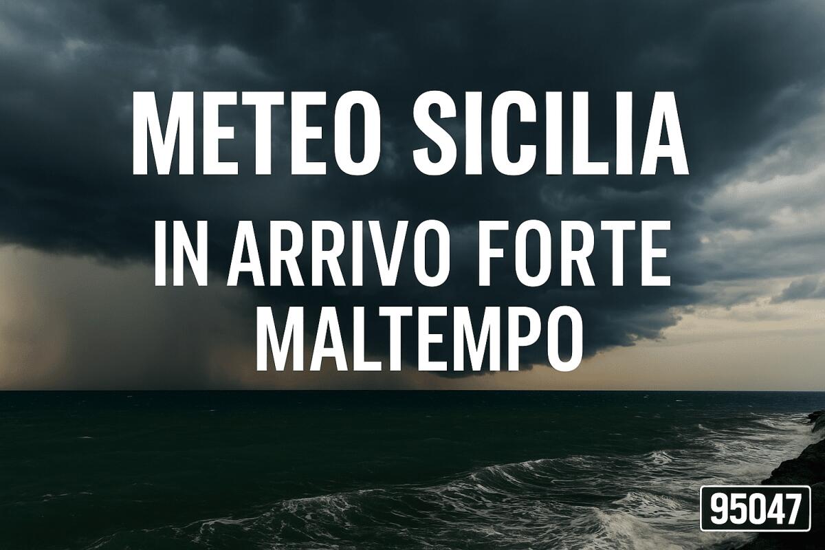 METEO SICILIA – PREVISIONI: cambia tutto, anticiclone crolla e arrivano TEMPORALI INTENSI e vento forte - 