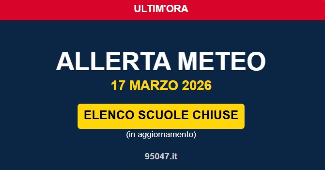 🔴 Allerta meteo 17 marzo 2026: scuole chiuse? L’elenco dei comuni in aggiornamento 