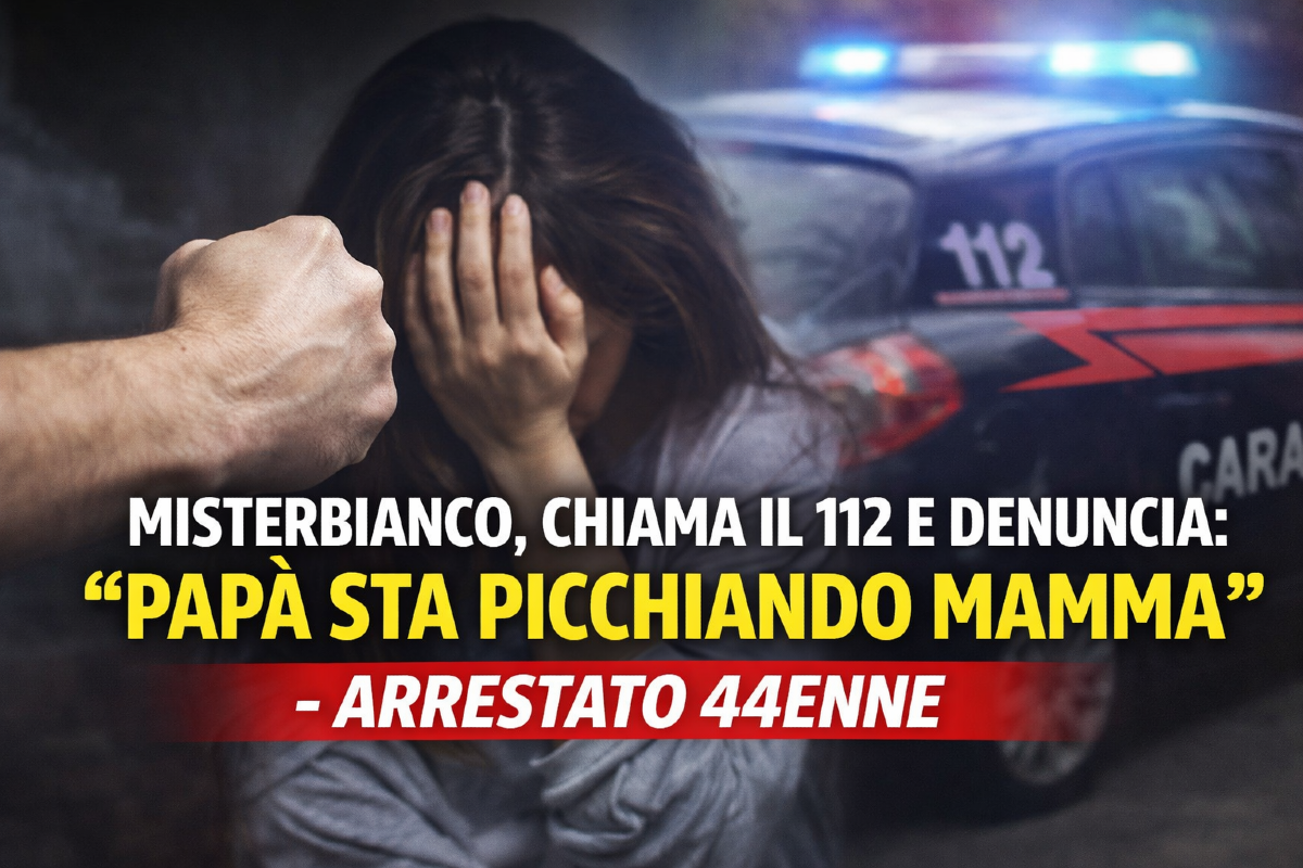 MISTERBIANCO, CHIAMA IL 112 E DENUNCIA: “PAPÀ STA PICCHIANDO MAMMA” – ARRESTATO 44ENNE - 