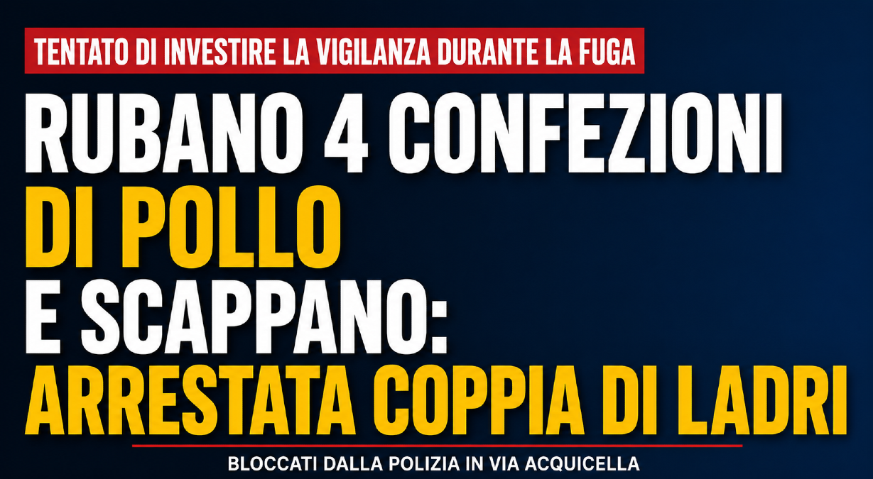 Catania, rubano confezioni di pollo al supermercato e tentano la fuga: arrestata coppia di “ladri di polli” - 