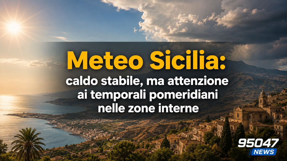 Meteo Sicilia, inizio settimana con caldo stabile: attenzione ai temporali pomeridiani - 