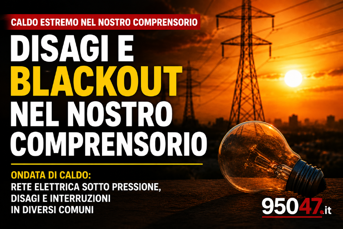 Caldo estremo, blackout e disagi nel nostro comprensorio: rete elettrica sotto pressione - 