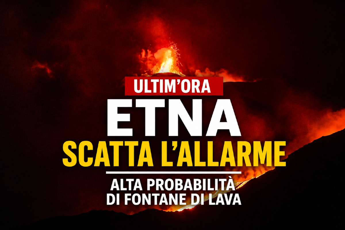 🛑🛑 ULTIM’ORA Etna, scatta l’ALLARME: alta probabilità di fontane di lava, interdetta la zona sommitale - 