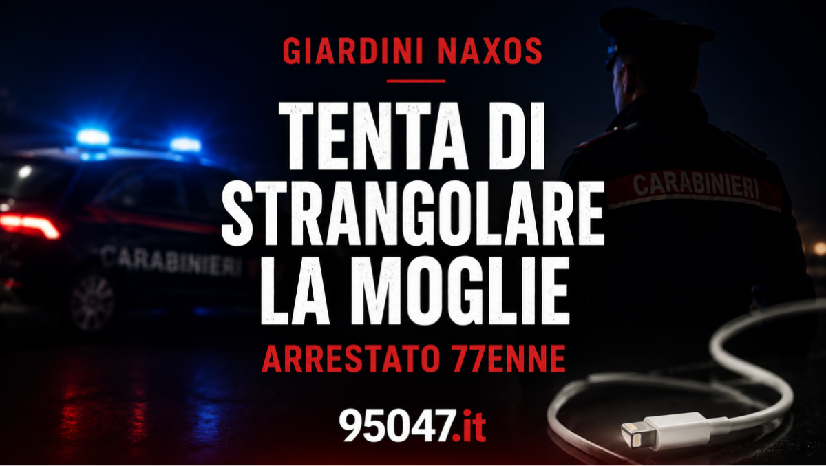 Giardini Naxos, tenta di strangolare la moglie con il cavo del telefono: arrestato 77enne per tentato femminicidio - 