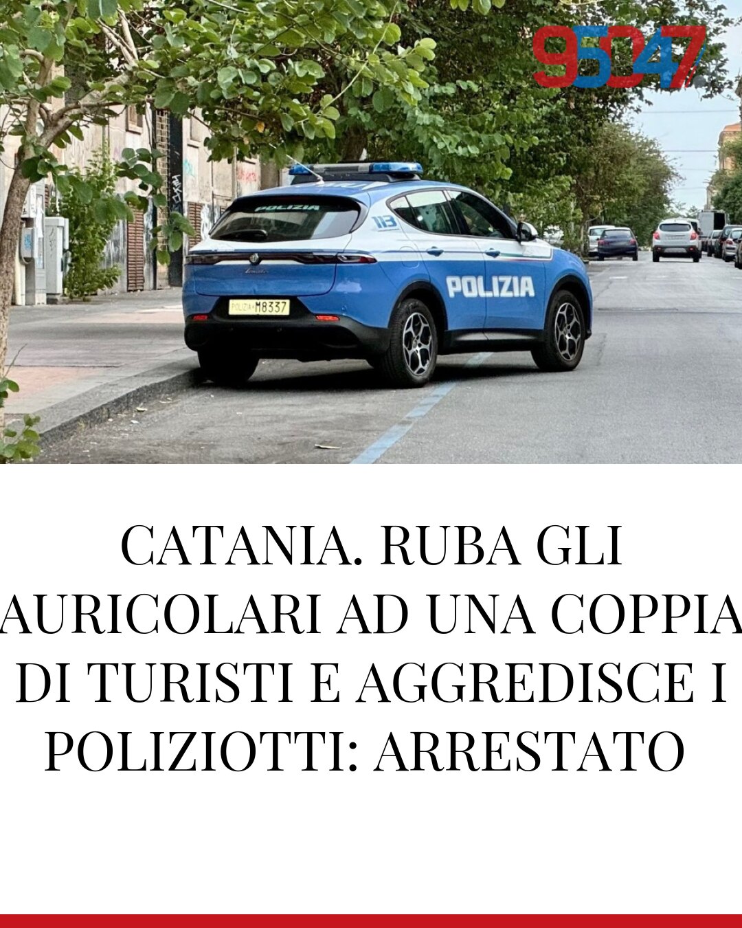 CATANIA. RUBA GLI AURICOLARI AD UNA COPPIA DI TURISTI E AGGREDISCE I POLIZIOTTI: ARRESTATO 