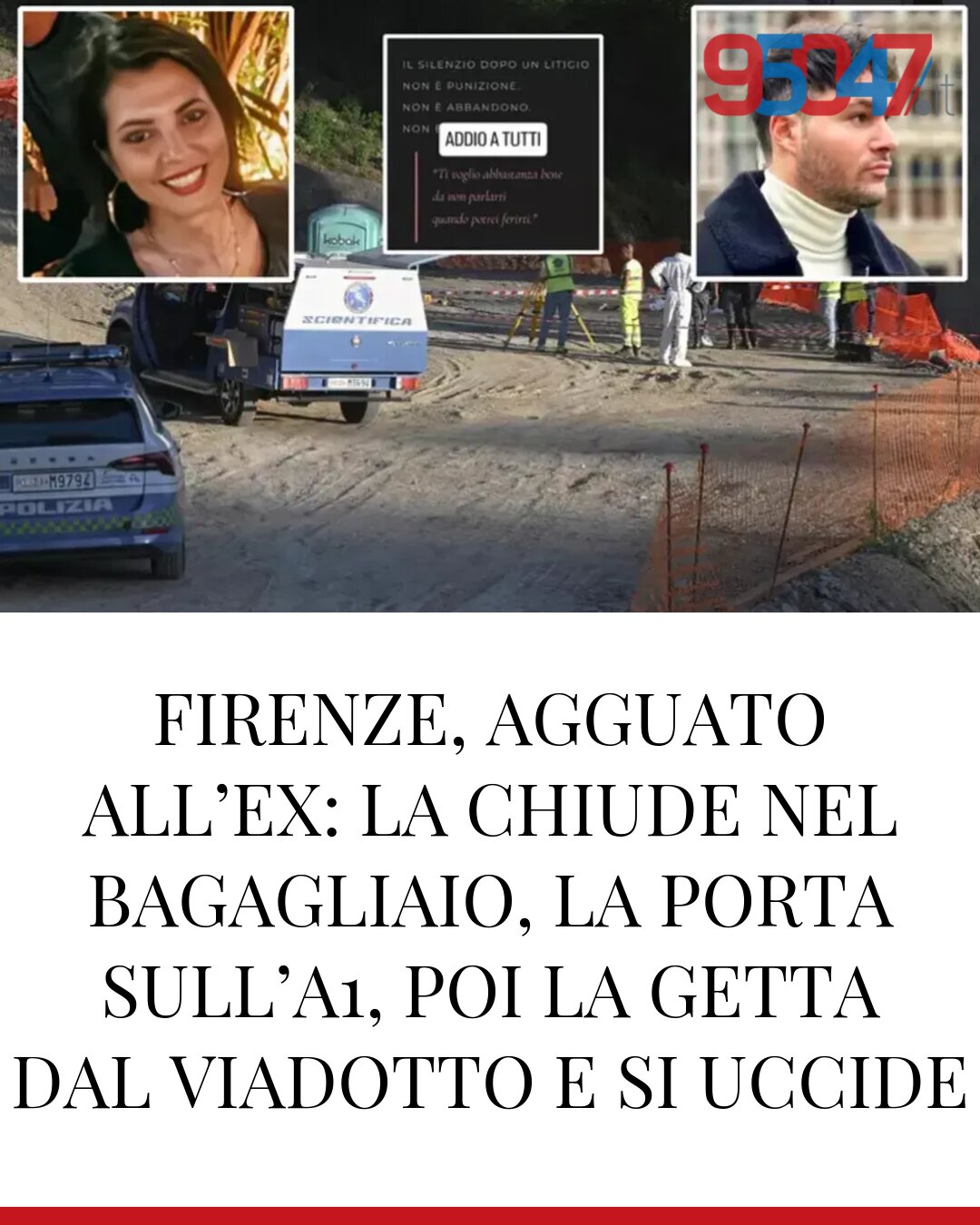 FIRENZE, AGGUATO ALL’EX: LA CHIUDE NEL BAGAGLIAIO, LA PORTA SULL’A1, POI LA GETTA DAL VIADOTTO E SI UCCIDE