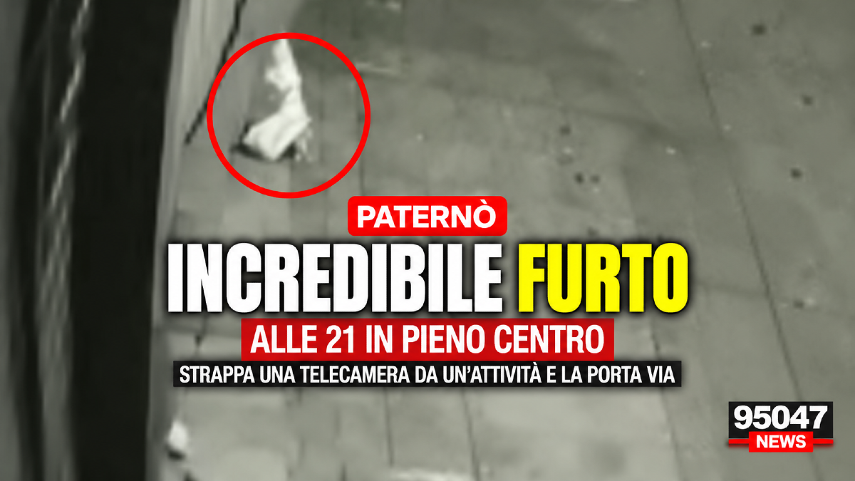 Paternò, incredibile furto alle 21 in pieno centro: strappa una telecamera e la porta via - 